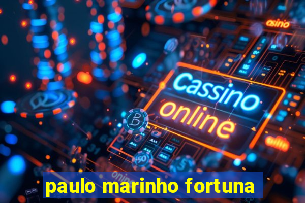 paulo marinho fortuna